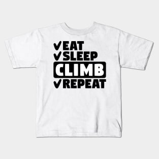 Eat, sleep, climb, repeat Kids T-Shirt